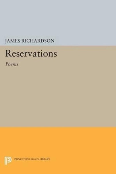 Reservations: Poems by James Richardson 9780691616605
