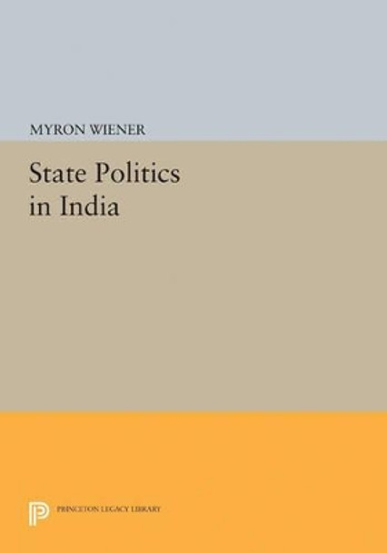 State Politics in India by Myron Wiener 9780691622798