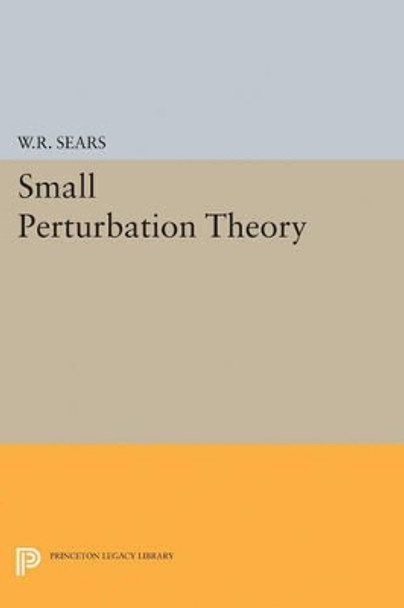 Small Perturbation Theory by William Rees Sears 9780691626024