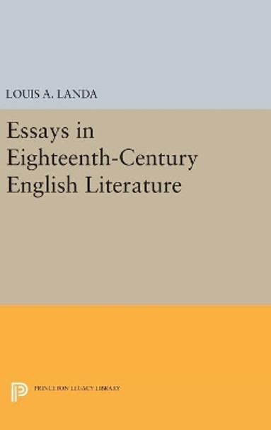 Essays in Eighteenth-Century English Literature by Louis A. Landa 9780691629797