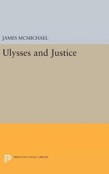 ULYSSES and Justice by James McMichael 9780691631318