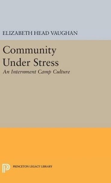 Community Under Stress by Elizabeth Head Vaughan 9780691653501