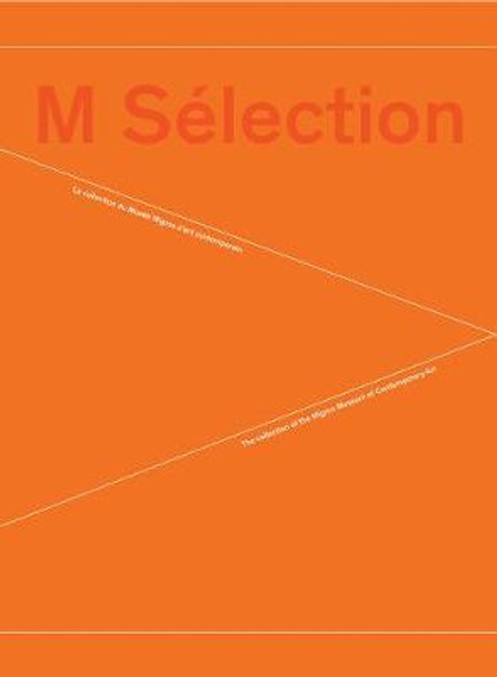 M Selection: Collection of the Museum of Contemporary Art by Justine Moeckli