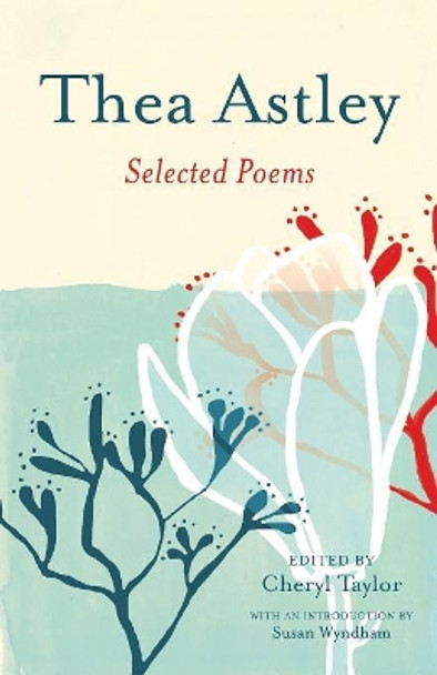 Thea Astley: Selected Poems by Cheryl Taylor 9780702259791