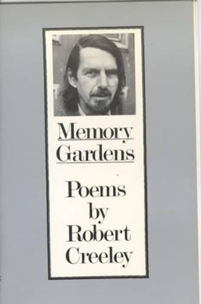 Memory Gardens by Robert Creeley 9780714528687