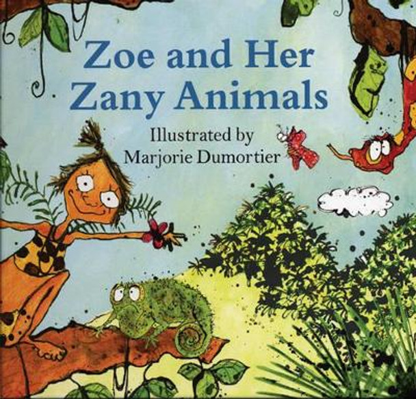 Zoe and Her Zany Animals by Marjorie Dumortier 9780714533063
