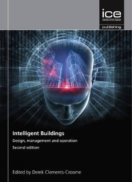 Intelligent Buildings: Design, Management and Operation by Derek Clements-Croome 9780727757340