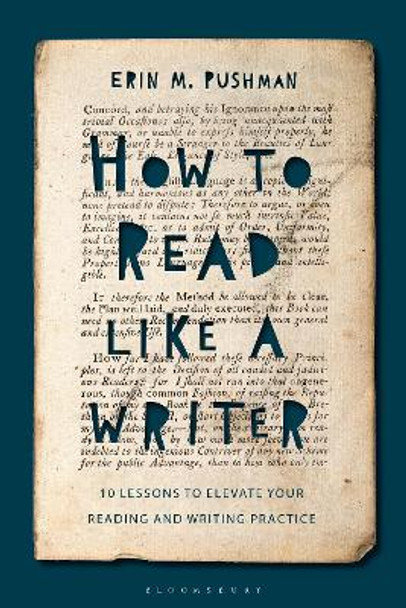 How to Read Like a Writer: 10 Lessons to Elevate Your Reading and Writing Practice by Dr Erin M. Pushman