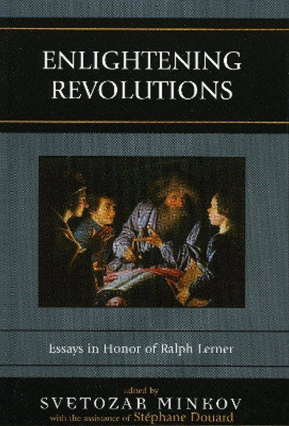 Enlightening Revolutions: Essays in Honor of Ralph Lerner by Svetozar Minkov 9780739109441