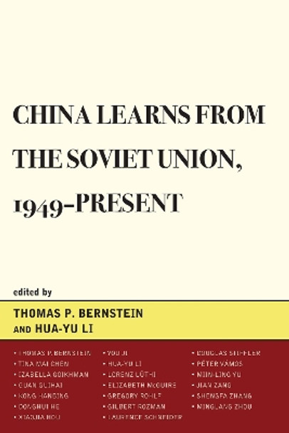 China Learns from the Soviet Union, 1949-Present by Hua-Yu Li 9780739142233