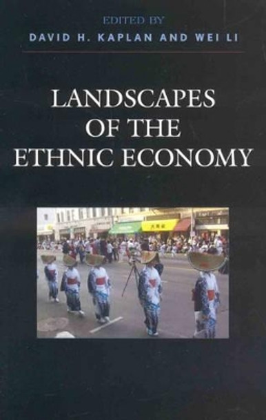 Landscapes of the Ethnic Economy by David H. Kaplan 9780742529489