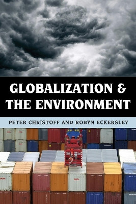 Globalization and the Environment by Peter Christoff 9780742556584