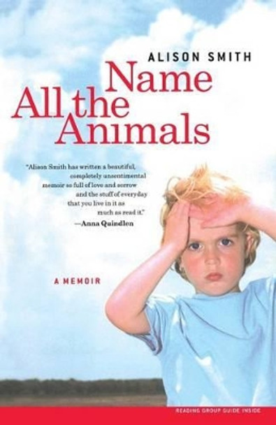 Name All the Animals: A Memoir by Alison Smith 9780743255233