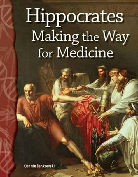 Hippocrates: Making the Way for Medicine by Connie Jankowski 9780743905961