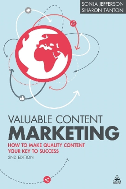 Valuable Content Marketing: How to Make Quality Content Your Key to Success by Sonja Jefferson 9780749479343