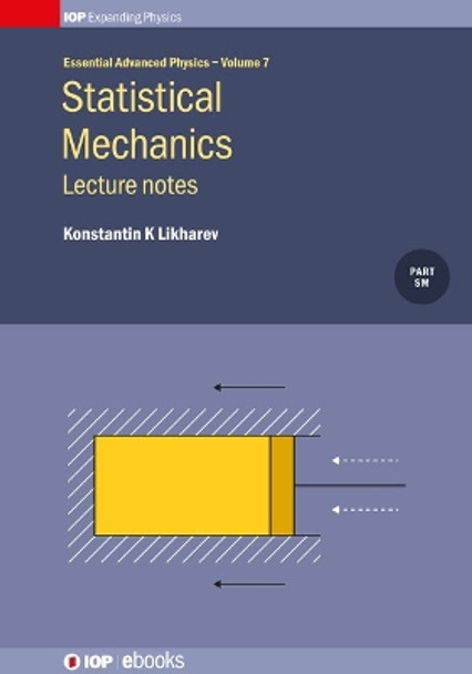 Statistical Mechanics: Lecture notes: Lecture notes by Konstantin K Likharev 9780750314176