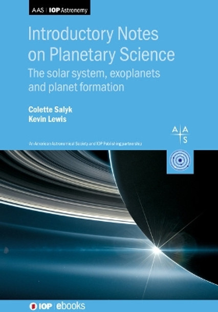 Introductory Notes on Planetary Science: The solar system, exoplanets and planet formation by Professor Colette Salyk 9780750322102