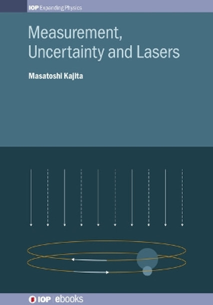 Measurement, Uncertainty and Lasers by Masatoshi Kajita 9780750323260