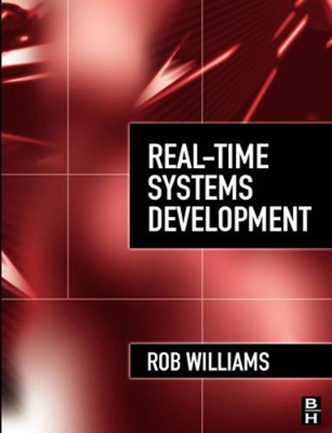 Real-Time Systems Development by Rob Williams 9780750664714