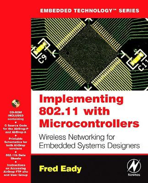 Implementing 802.11 with Microcontrollers: Wireless Networking for Embedded Systems Designers by Fred Eady 9780750678650