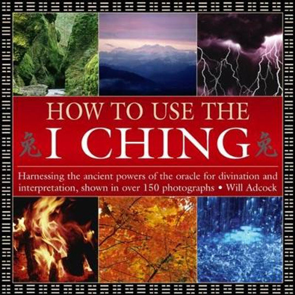 How to Use the I Ching by William Adcock 9780754830382