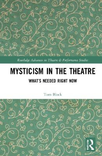 Mysticism in the Theatre: What's Needed Right Now by Tom Block