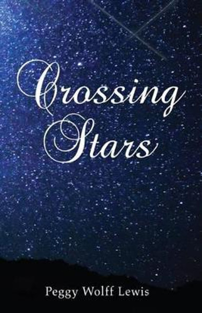 Crossing Stars by Peggy Wolff Lewis 9780761861218