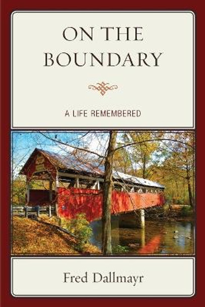 On the Boundary: A Life Remembered by Fred Dallmayr 9780761869566