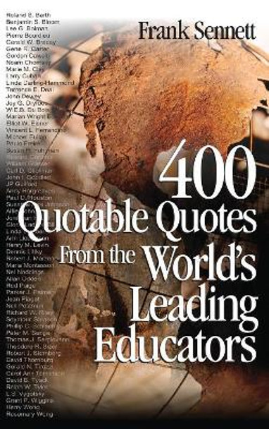 400 Quotable Quotes From the World's Leading Educators by Frank Sennett 9780761931492