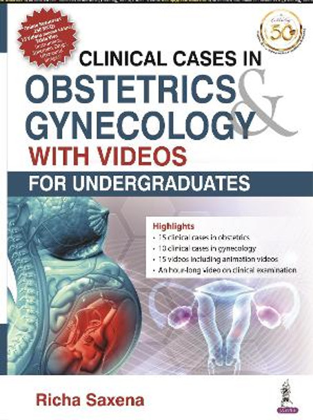 Clinical Cases in Obstetrics & Gynecology with Videos: For Undergraduates by Richa Saxena