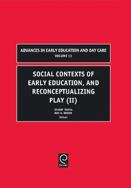 Social Contexts of Early Education, and Reconceptualizing Play by Stuart Reifel 9780762311460