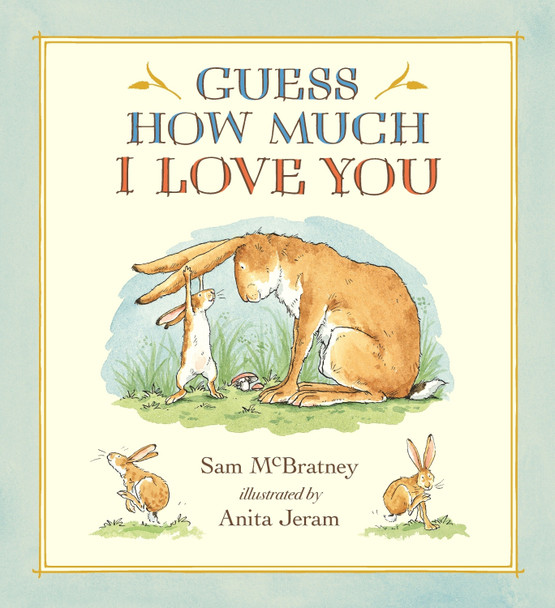 Guess How Much I Love You by Sam McBratney 9780763674489