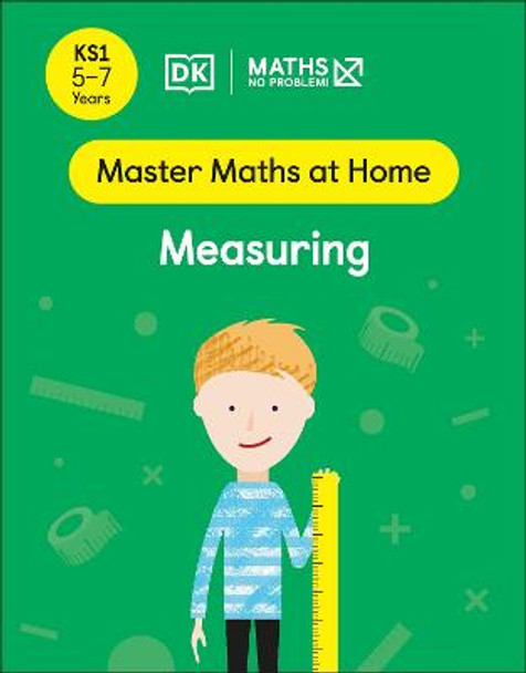 Maths - No Problem! Measuring, Ages 5-7 (Key Stage 1) by Maths - No Problem!