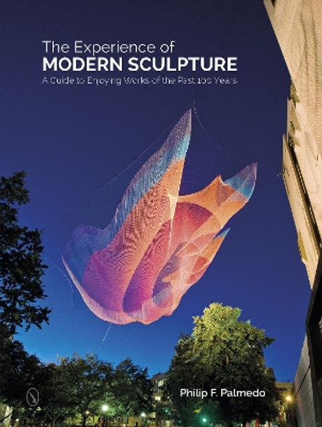 Experience of Modern Sculpture by Philip F. Palmedo 9780764349041