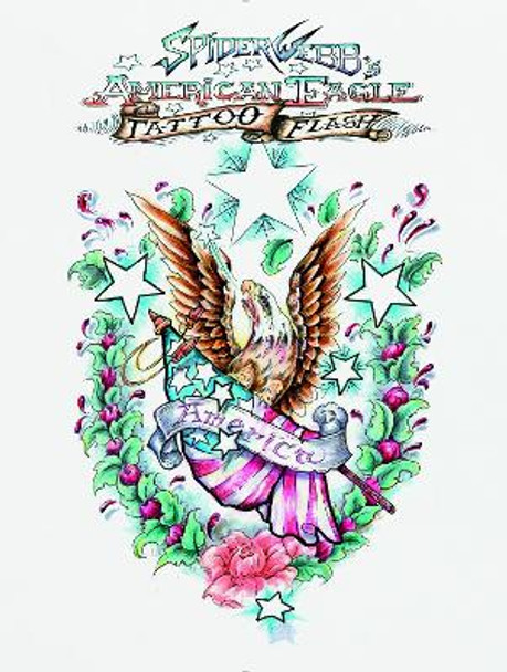 Spider Webb's American Eagle Tattoo Flash by Spider Webb 9780764349607