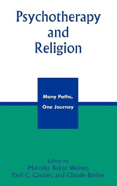 Psychotherapy and Religion: Many Paths, One Journey by Marcella Bakur Weiner 9780765703668