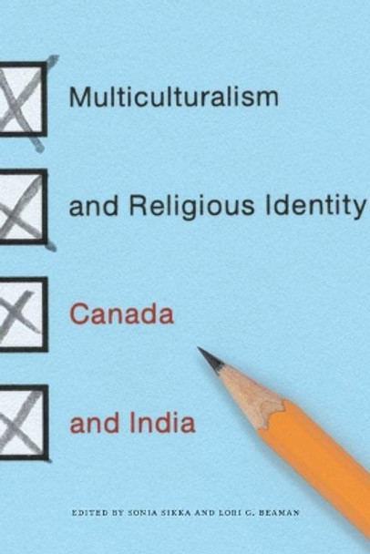 The Multiculturalism and Religious Identity: Canada and India by Sonia Sikka 9780773543744