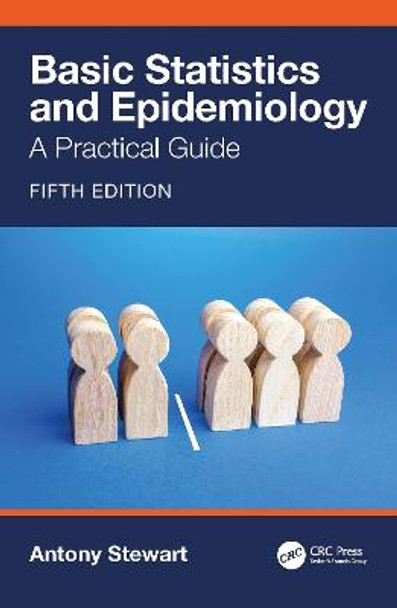 Basic Statistics and Epidemiology: A Practical Guide by Antony Stewart