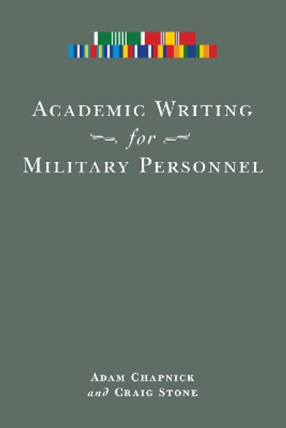 Academic Writing for Military Personnel by Adam Chapnick 9780776607344