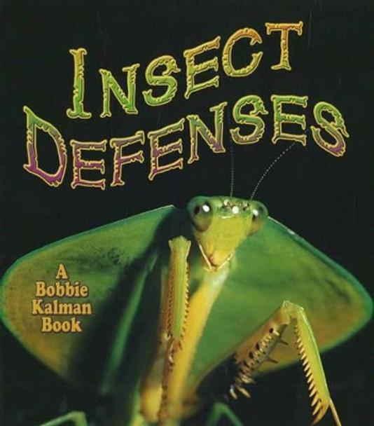 Insect Defenses by Rebecca Sjonger 9780778723684