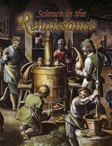 Science in the Renaissance by Lynne Elliot 9780778746140