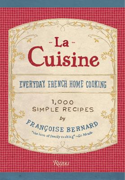 Cuisine: Everyday French Home Cooking by Francoise Bernard 9780789329066
