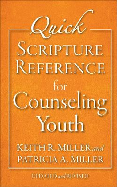 Quick Scripture Reference for Counseling Youth by Patricia A Miller 9780801015830