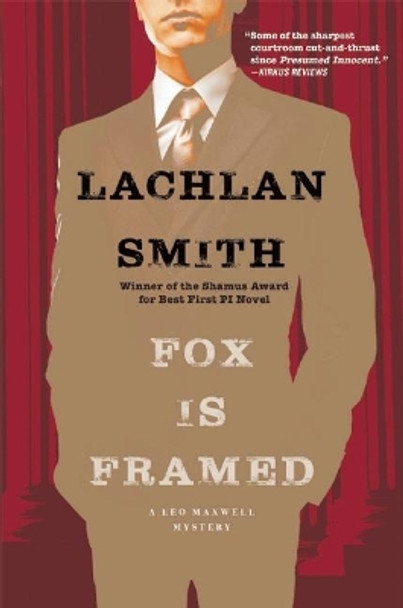 Fox Is Framed: A Leo Maxwell Mystery by Lachlan Smith 9780802125040