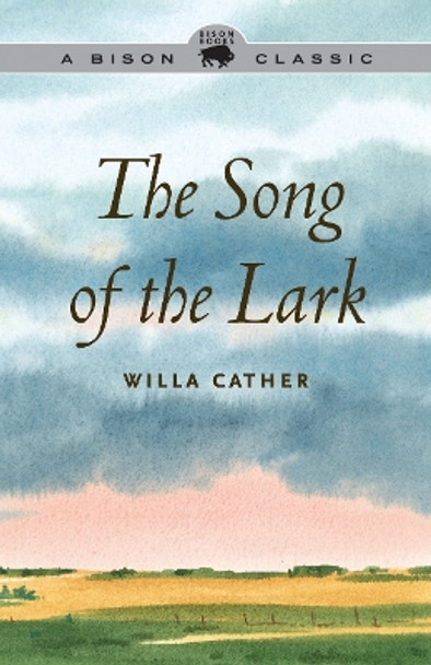 The Song of the Lark by Willa Cather 9780803214026