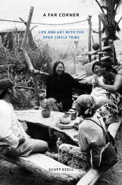 A Far Corner: Life and Art with the Open Circle Tribe by Scott Ezell 9780803265226