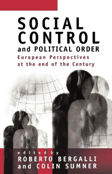 Social Control and Political Order: European Perspectives at the End of the Century by Roberto Bergalli 9780803975590