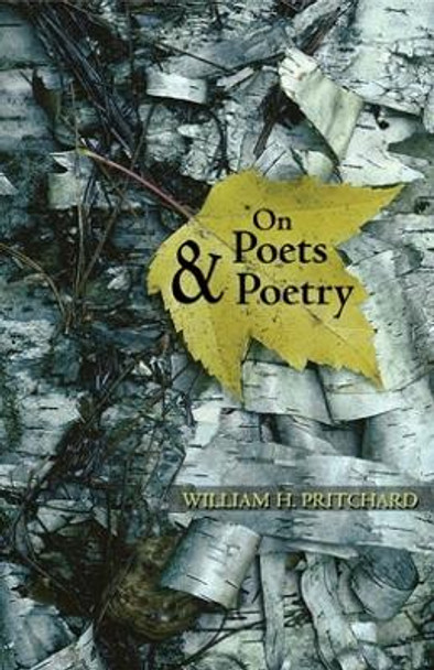 On Poets and Poetry by William H. Pritchard 9780804011150