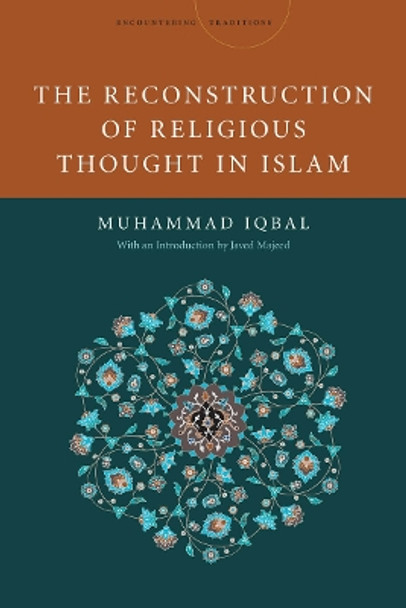 The Reconstruction of Religious Thought in Islam by Mohammad Iqbal 9780804781466