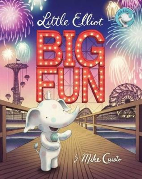 Little Elliot, Big Fun by Mike Curato 9780805098273